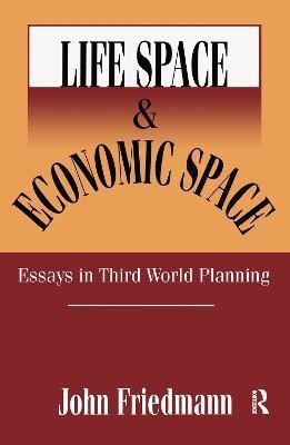 Life Space and Economic Space(English, Paperback, Friedmann John)