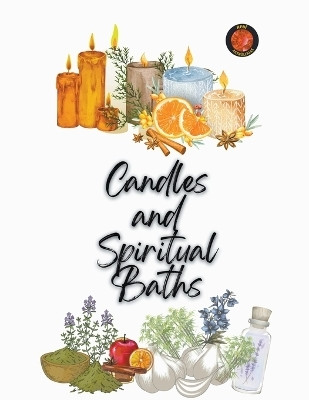 Candles and Spiritual Baths(English, Paperback, Rubi Alina a)