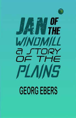 Jan of the Windmill: A Story of the Plains(Paperback, Juliana Horatia Ewing)