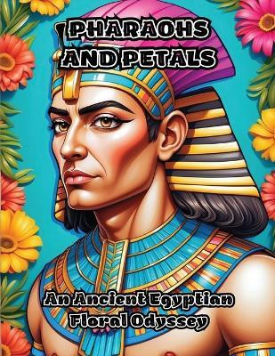Pharaohs and Petals(English, Paperback, Colorzen)