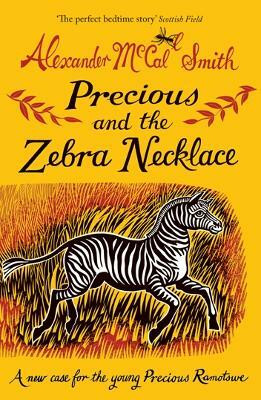 Precious and the Zebra Necklace(English, Paperback, McCall Smith Alexander)