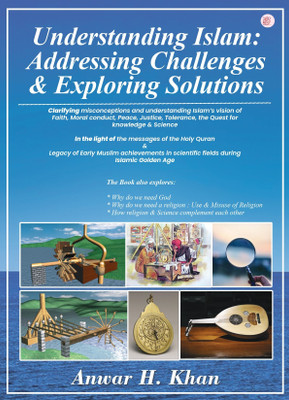 Understanding Islam: Addressing Challenges & Exploring Solutions(Paperback, Anwar Hussain Khan)