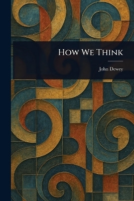 How We Think(English, Paperback, Dewey John)