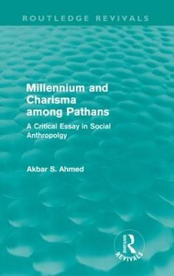 Millennium and Charisma Among Pathans (Routledge Revivals)(English, Paperback, Ahmed Akbar)