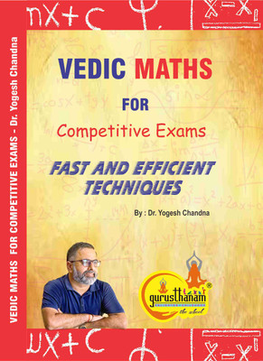 VEDIC MATHS FOR COMPETITIVE EXAMS  - Vedic Mathematics :Fast and Efficient Techniques.(Paperback, Dr. Yogesh Chandna)
