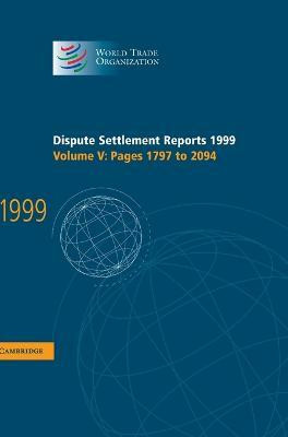 Dispute Settlement Reports 1999: Volume 5, Pages 1797-2094(English, Hardcover, unknown)