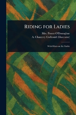 Riding for Ladies(English, Paperback, O'Donoghue Power Mrs)