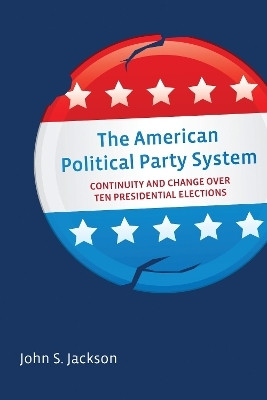 The American Political Party System(English, Paperback, Jackson John S.)