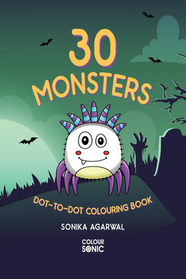 30 Monsters Dot-to-Dot Colouring Book(English, Paperback, Sonika Agarwal)
