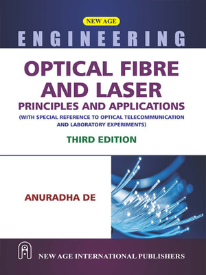 Optical Fibre and Laser : Principles and Applications(Paperback, Dr. Anuradha De)