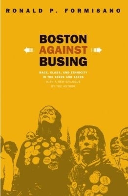 Boston Against Busing(English, Paperback, Formisano Ronald P.)