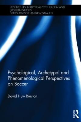 Psychological, Archetypal and Phenomenological Perspectives on Soccer(English, Hardcover, Burston David Huw)