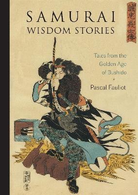 Samurai Wisdom Stories(English, Paperback, Fauliot Pascal)