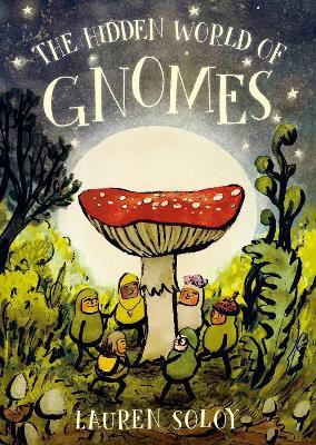 The Hidden World of Gnomes(English, Hardcover, Soloy Lauren)