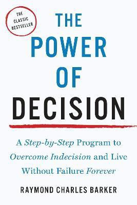 The Power of Decision(English, Paperback, Barker Raymond Charles)