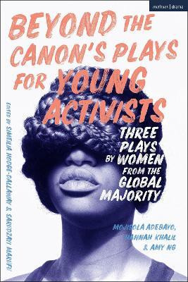 Beyond The Canon's Plays for Young Activists(English, Paperback, Adebayo Mojisola)