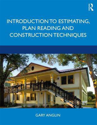 Introduction to Estimating, Plan Reading and Construction Techniques(English, Hardcover, Anglin Gary)