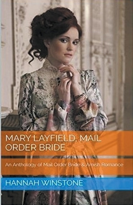 Mary Layfield Mail Order Bride(English, Paperback, Winstone Hannah)
