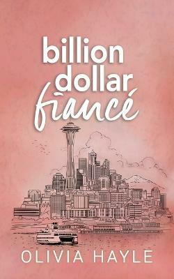 Billion Dollar Fiance(English, Paperback, Hayle Olivia)