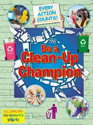 Be A Clean-Up Champion(English, Paperback, Gallagher Belinda)