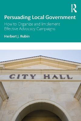 Persuading Local Government(English, Paperback, Rubin Herbert J.)