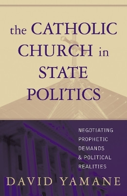 The Catholic Church in State Politics(English, Paperback, Yamane David A.)