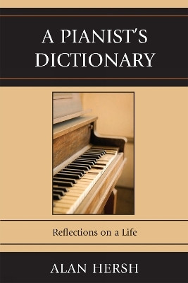A Pianist's Dictionary(English, Paperback, Hersh Alan)
