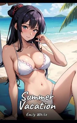 Summer Vacation(English, Hardcover, White Emily)