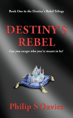 Destiny's Rebel(English, Paperback, Davies Philip S)