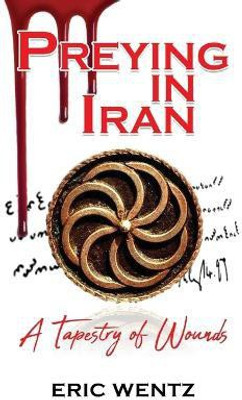 Preying in Iran(English, Paperback, Wentz Eric)
