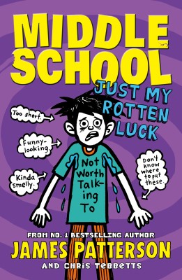 Middle School: Just My Rotten Luck(English, Paperback, Patterson James)