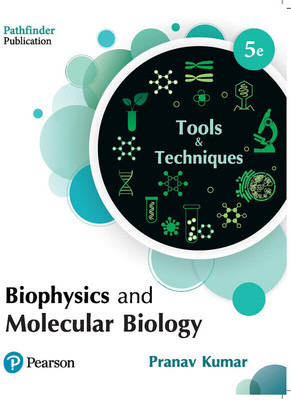 Biophysics and Molecular Biology: Tools and Techniques, 5th Edition(English, Paperback, Kumar Pranav)