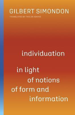 Individuation in Light of Notions of Form and Information(English, Hardcover, Simondon Gilbert)
