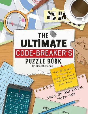 The Ultimate Code Breaker's Puzzle Book(English, Paperback, Moore Gareth Dr.)
