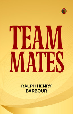 Team-Mates(Paperback, Ralph Henry Barbour)