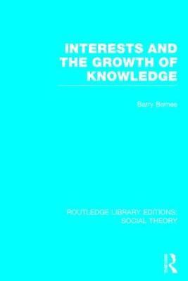 Interests and the Growth of Knowledge(English, Hardcover, Barnes Barry)