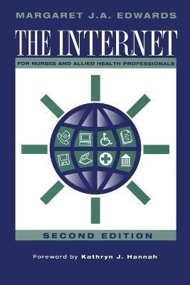 The Internet for Nurses and Allied Health Professionals 2 Rev ed Edition(English, Paperback, Edwards Margaret J.A.)