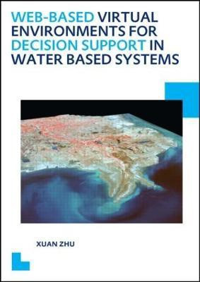 Web-based Virtual Environments for Decision Support in Water Based Systems(English, Paperback, Zhu Xuan)
