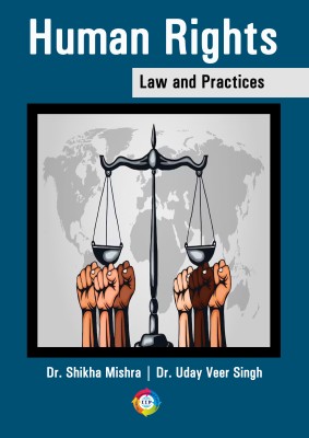 Human Rights Law and Practice(Paperback, Dr. Shikha Mishra, Dr. Uday Veer Singh)