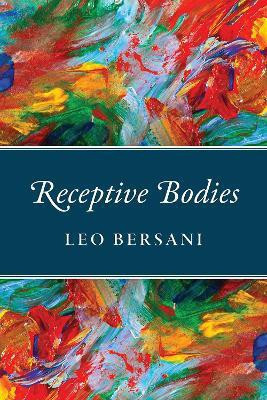 Receptive Bodies(English, Paperback, Bersani Leo)