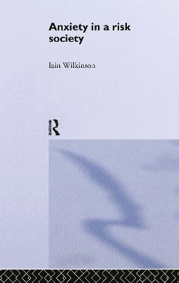 Anxiety in a 'Risk' Society(English, Hardcover, Wilkinson Iain)
