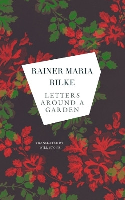 Letters around a Garden(English, Hardcover, Rilke Rainer Maria)