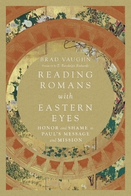 Reading Romans with Eastern Eyes - Honor and Shame in Paul`s Message and Mission(English, Paperback, W. Jackson)
