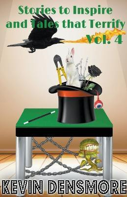 Stories to Inspire and Tales that Terrify (Volume four)(English, Paperback, Densmore Kevin)