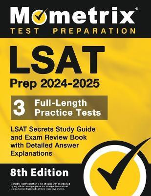 LSAT Prep 2024-2025 - 3 Full-Length Practice Tests, LSAT Secrets Study Guide and Exam Review Book with Detailed Answer Explanations(English, Paperback, unknown)