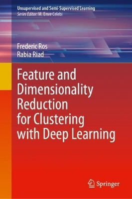 Feature and Dimensionality Reduction for Clustering with Deep Learning(English, Hardcover, Ros Frederic)