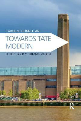 Towards Tate Modern(English, Paperback, Donnellan Caroline)