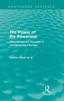 The Power of the Powerless (Routledge Revivals)(English, Paperback, Havel Vaclav)