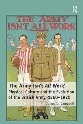 'The Army Isn't All Work'(English, Paperback, Campbell James D.)