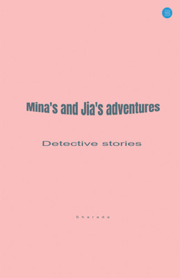 Mina's and Jia's Adventures(Paperback, Sharada)